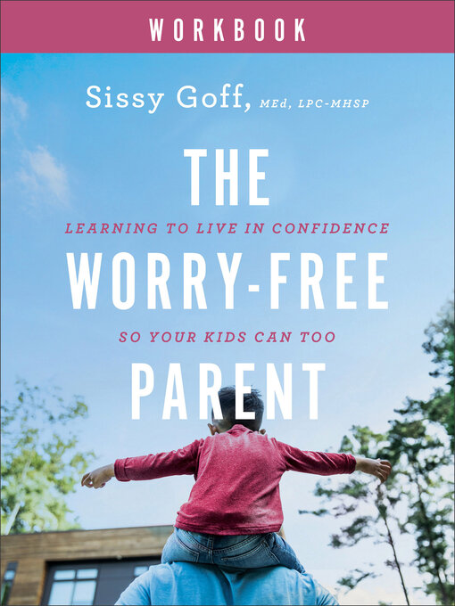 Title details for The Worry-Free Parent Workbook by Sissy Goff - Available